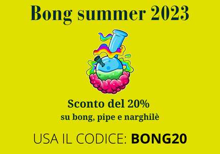Promo Bong estate 2023 - Sconto 20%